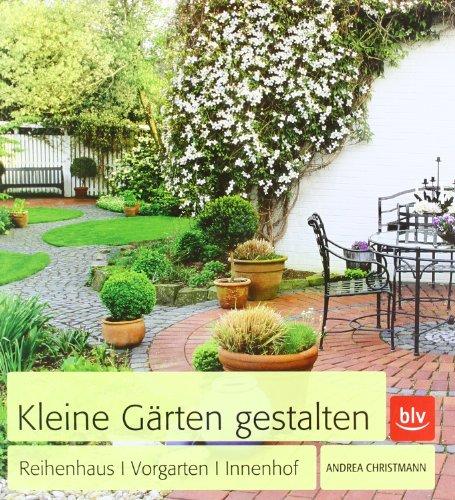 Kleine Gärten gestalten: Reihenhaus · Vorgarten · Innenhof