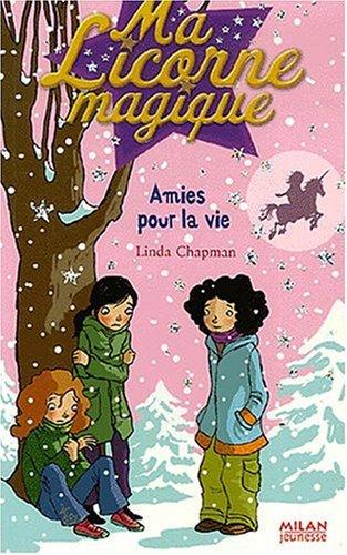 Ma licorne magique. Vol. 07. Amies pour la vie