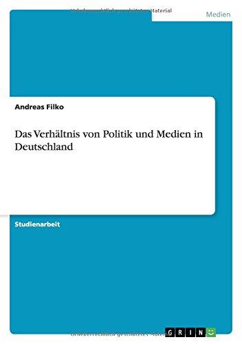 Das Verhältnis von Politik und Medien in Deutschland