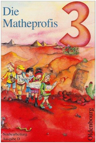 Die Matheprofis D 3. Schülerbuch: Neubearbeitung für Baden-Württemberg, Berlin, Brandenburg, Bremen, Hamburg, Hessen, Mecklenburg-Vorpommern, ... Sachsen, Sachsen-Anhalt, Schleswig-Holstein