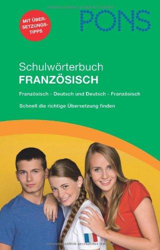 PONS Schulwörterbuch Französisch. Französisch - Deutsch / Deutsch - Französisch. Für Schüler, Realschule, Gymnasium. Mit rund 55.000 Stichwörtern und Wendungen