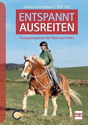 Entspannt ausreiten: Basiskurs für Pferd und Reiter