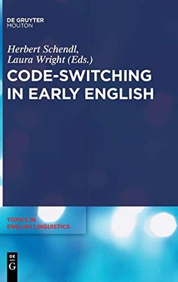 Code-Switching in Early English (Topics in English Linguistics [TiEL], 76)