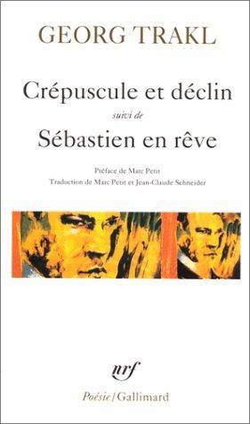 Crépuscule et déclin. Sébastien en rêve : et autres poèmes