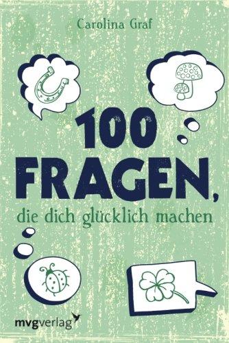 100 Fragen, die dich glücklich machen