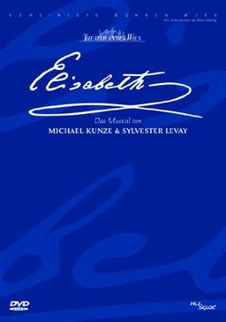 Elisabeth - Das Musical - Live aus dem Theater an der Wien