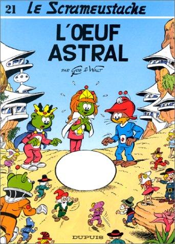 Le Scrameustache. Vol. 21. L'oeuf astral