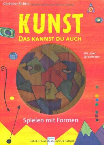 KUNST - Das kannst du auch: Spielen mit Formen