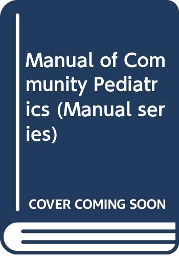 Manual of Community Pediatrics (Manual series)