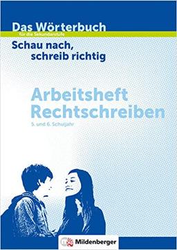 Das Wörterbuch für die Sekundarstufe – Arbeitsheft Rechtschreiben: Schau nach, schreib richtig