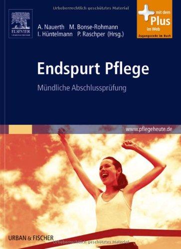 Endspurt Pflege: Mündliche Abschlussprüfung - mit www.pflegeheute.de-Zugang: Mündliche Abschlussprüfung 4. Tag