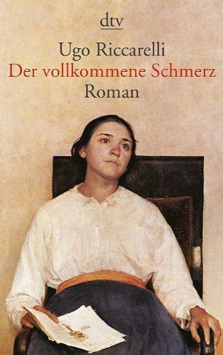 Der vollkommene Schmerz: Roman