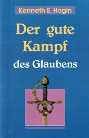 Der gute Kampf des Glaubens