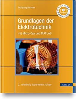 Grundlagen der Elektrotechnik: mit Micro-Cap und MATLAB