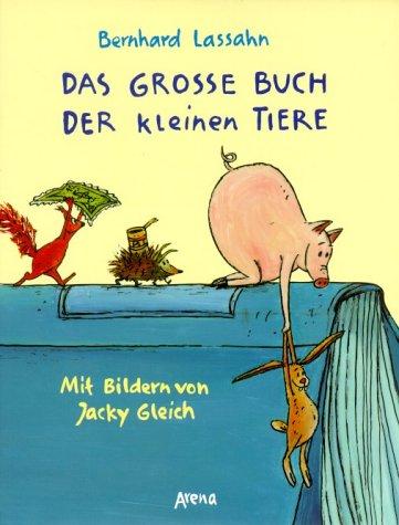 Das große Buch der kleinen Tiere