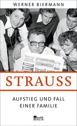 Strauß: Aufstieg und Fall einer Familie