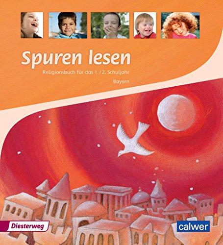 Spuren lesen. Religionsbuch für das 1./2. Schuljahr - Ausgabe für Bayern: Schülerband