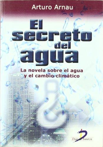 El secreto del agua : la novela sobre el agua y el cambio climático