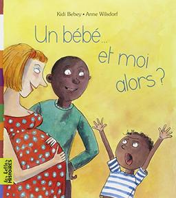 Un bébé... et moi alors ?