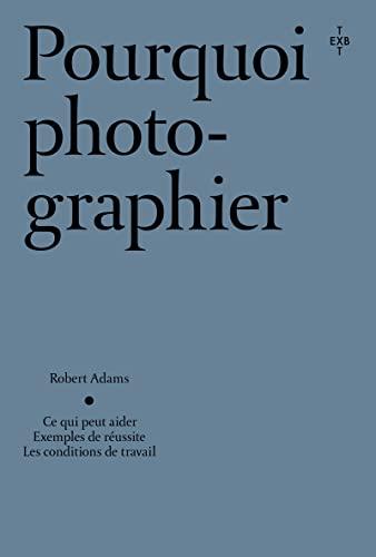 Pourquoi photographier : ce qui peut aider, exemples de réussite, les conditions de travail