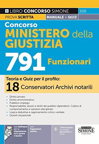 Concorso Ministero della Giustizia 791 Funzionari - Teoria e Quiz per il profilo: 18 Conservatori Archivi notarili (Concorsi e abilitazioni)