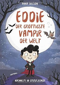 Eddie, der grottigste Vampir der Welt - Nachhilfe in Gruselkunde: Band 1