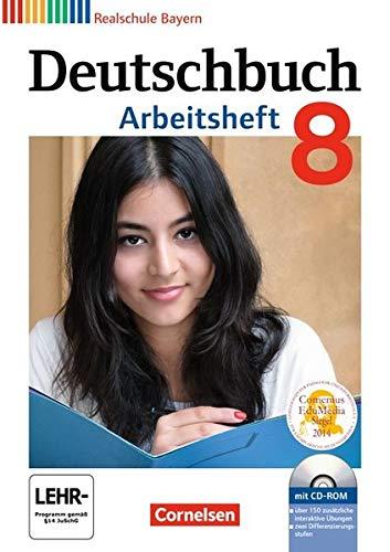 Deutschbuch - Realschule Bayern: 8. Jahrgangsstufe - Arbeitsheft mit Lösungen und Übungs-CD-ROM