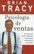 Psicología de ventas: Cómo vender más, más fácil y rápidamente de lo que alguna vez pensaste que fuese posible