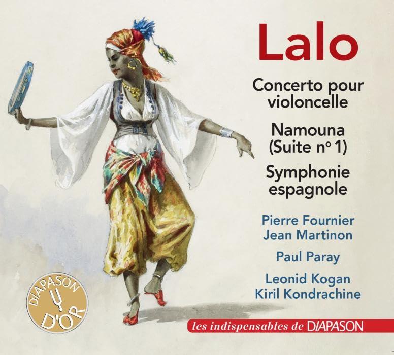 Edouard Lalo : Concerto pour violoncelle - Namouna - Symphonie espagnole. Fournier, Kogan, Martinon, Paray, Kondrachine.