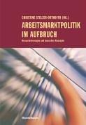 Arbeitsmarktpolitik im Aufbruch: Herausforderungen und innovative Konzepte