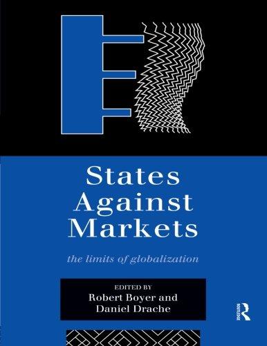 States Against Markets: Limits of Globalization (Innis Centenary Series)