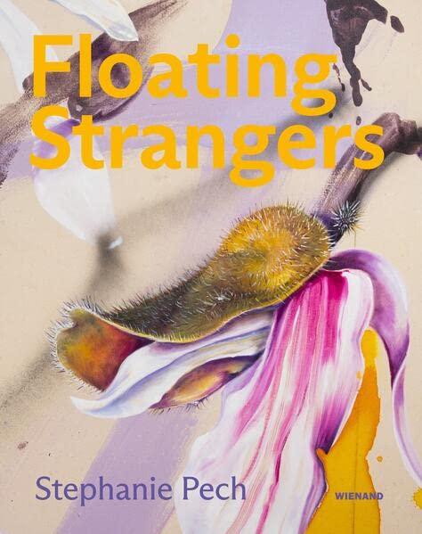 Stephanie Pech. Floating Strangers: Katalog zur Ausstellung im Osthaus Museum Hagen 2023