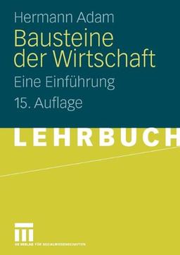 Bausteine Der Wirtschaft: Eine Einführung (German Edition)