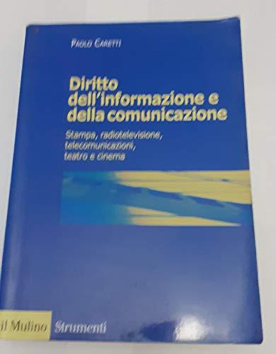 Diritto dell'informazione e della comunicazione. Stampa, radiotelevisione, telecomunicazioni, teatro e cinema (Strumenti)