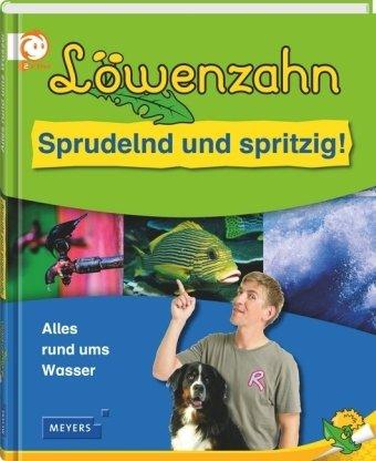 Löwenzahn - Sprudelnd und spritzig!: Alles rund ums Wasser