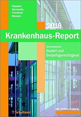 Krankenhaus-Report 2018: Schwerpunkt: Bedarf und Bedarfsgerechtigkeit - Mit Online-Zugang