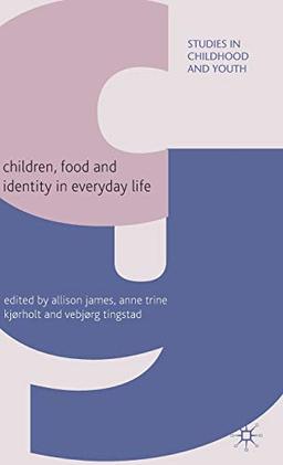 Children, Food and Identity in Everyday Life (Studies in Childhood and Youth)