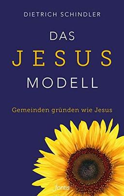 Das Jesus-Modell: Gemeinden gründen wie Jesus