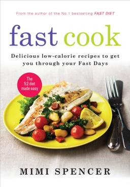 Fast Cook: Delicious Low-Calorie Recipes to Get You Through Your Fast Days