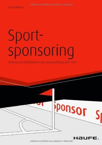 Sportsponsoring: Wirkung und Erfolgsfaktoren aus neuropsychologischer Sicht