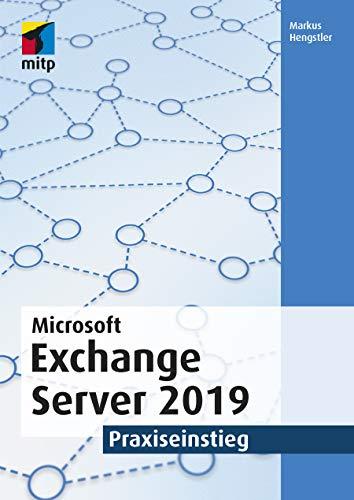 Microsoft Exchange Server 2019: Praxiseinstieg (mitp Professional)