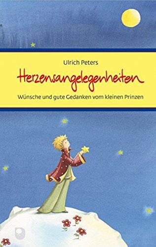 Herzensangelegenheiten: Wünsche und gute Gedanken vom kleinen Prinzen (Eschbacher Präsente)