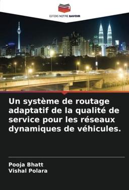 Un système de routage adaptatif de la qualité de service pour les réseaux dynamiques de véhicules.