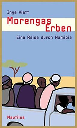 Morengas Erben: Eine Reise durch Namibia