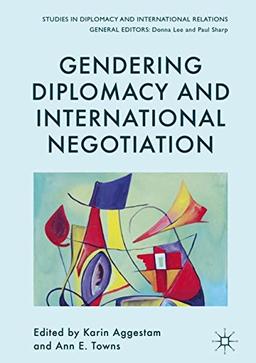 Gendering Diplomacy and International Negotiation (Studies in Diplomacy and International Relations)