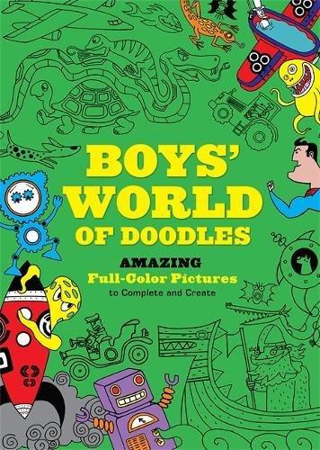 Boys' World of Doodles: Over 100 Pictures to Complete and Create