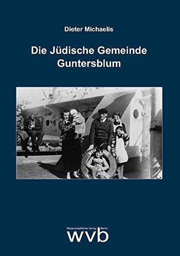 Die Jüdische Gemeinde Guntersblum: Von den Anfängen bis zur Vernichtung durch den Nationalsozialismus