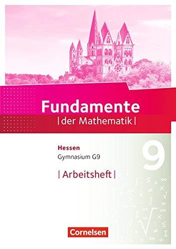 Fundamente der Mathematik - Hessen: 9. Schuljahr - Arbeitsheft mit Lösungen