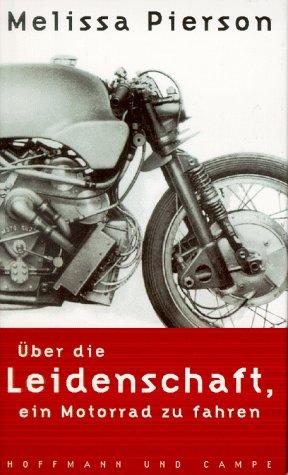 Über die Leidenschaft, ein Motorrad zu fahren