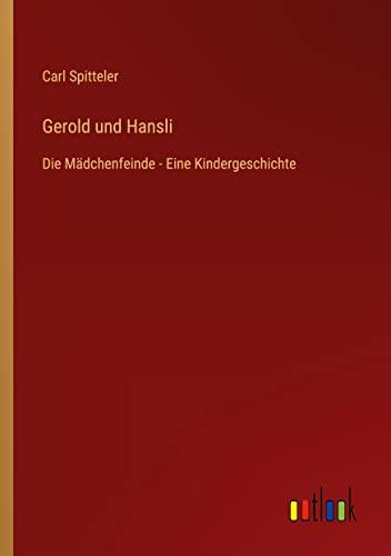 Gerold und Hansli: Die Mädchenfeinde - Eine Kindergeschichte